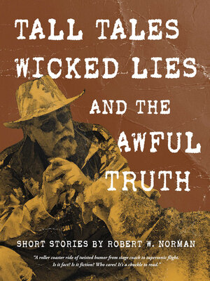 cover image of Tall Tales, Wicked Lies, and the Awful Truth